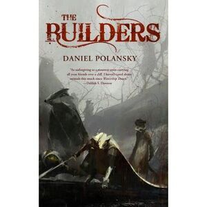 The Builders -- Daniel Polansky